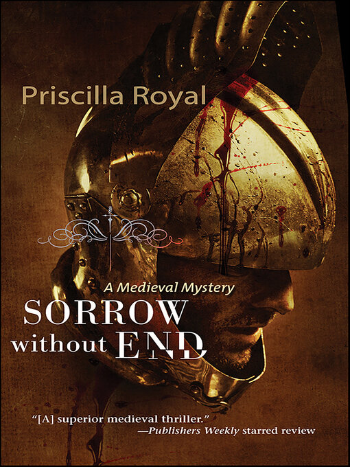 Title details for Sorrow Without End by Priscilla Royal - Available